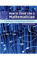 How to Think Like a Mathematician