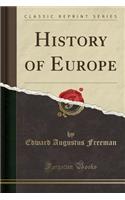 History of Europe (Classic Reprint)