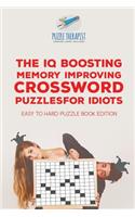 IQ Boosting Memory Improving Crossword Puzzles for Idiots Easy to Hard Puzzle Book Edition