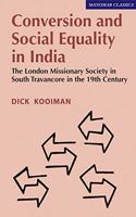 Conversion and Social Equality in India: The London Missionary Society in South Travancore in the 19th Century