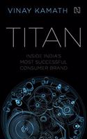 Titan: Inside India's Most Successful Consumer Brand