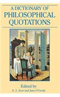 A Dictionary of Philosophical Quotations