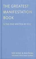 Greatest Manifestation Book (Is the One Written by You)