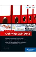 Archiving SAP Data--Practical Guide