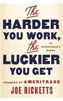 Harder You Work, the Luckier You Get