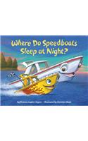 Where Do Speedboats Sleep at Night?