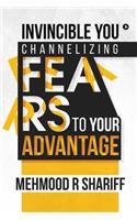 Invincible You - Channelizing Fears to Your Advantage