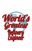 World's Greatest Refinery Engineer