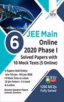 6 JEE Main Online 2020 Phase I Solved Papers with 10 Mock Tests (5 Online)