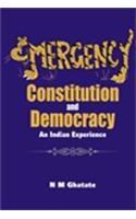 Emergency, Constitution and Democracy: An Indian Experience