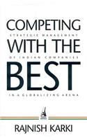 Competing with the Best: Strategic Management of Indian Companies in a Globalizing Arena