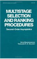 Multistage Selection And Ranking Procedures: Second-Order Asymptotics (Statistics: Textbooks & Monographs,142)