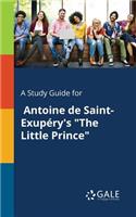 Study Guide for Antoine De Saint-Exupéry's 