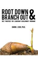 Root Down and Branch Out