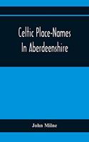 Celtic Place-Names In Aberdeenshire