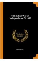 The Indian War Of Independence Of 1857