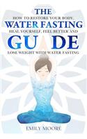 The Water Fasting Guide