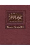 Great Zimbabwe, Mashonaland, Rhodesia: An Account of Two Years' Examination Work in 1902-4 on Behalf of the Government of Rhodesia - Primary Source Ed