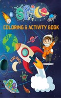 Space Coloring and Activity Book for kids: Amazing Space Coloring and Activity Workbook for kids 3-8 (Mazes, Alphabet Learning & Coloring) | Outer Space Coloring Rockets, Planets, Astronauts, ...