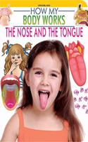 The Nose and Tongue (How My Body Works)