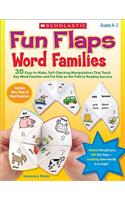 Fun Flaps: Word Families: 30+ Easy-To-Make, Self-Checking Manipulatives That Teach Key Word Families and Put Kids on the Path to Reading Success