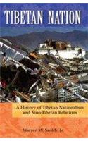 Tibetan Nation: A History Of Tibetan Nationalism And Sino-Tibetan Relations