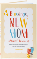 Blessings, New Mom: A Women's Devotional