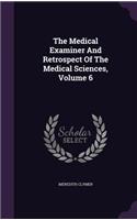 The Medical Examiner And Retrospect Of The Medical Sciences, Volume 6