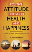 Positive Attitude for Good Health and Happiness