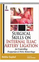 Surgical Skills on Internal Iliac Artery Ligation for Controlling  Postpartum and Pelvic Hemorrhage