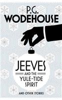 Jeeves and the Yule-Tide Spirit and Other Stories