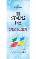 THE SPEAKING TREE - GREAT MASTERS