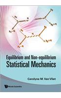 Equilibrium and Non-Equilibrium Statistical Mechanics (New and Revised Printing)