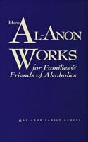 How Al-Anon Works For Families and Friends of Alcoholics