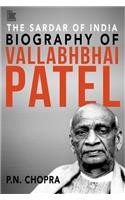 The Sardar of India: Biography of Vallabhbhai Patel