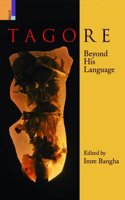 Tagore: Beyond His Language