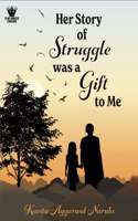 Her Story of Struggle was a Gift to Me