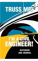 Truss Me I'm a Civil Engineer Notebook and Journal