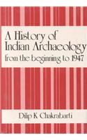 History of Indian Archaeology: The Beginning to 1947