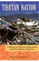 Tibetan Nation: A History Of Tibetan Nationalism And Sino-Tibetan Relations