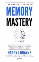 The Complete Guide To Memory Mastery