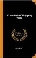 A Little Book Of Ping-pong Verse