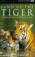 Land Of The Tiger: A Natural History Of The Indian Subcontinent