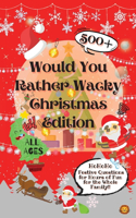 Would You Rather Wacky Christmas Edition