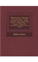 Biblia Sacra Sive Testamentum Vetus AB Imman. Tremellio Et Francisco Junio ... Latine Redditum, Item Testamentum Novum, a Theodor Beza ... in Latinum