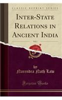 Inter-State Relations in Ancient India, Vol. 1 (Classic Reprint)