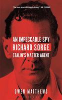 An Impeccable Spy : Richard Sorge, Stalin's Master Agent