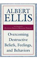 Overcoming Destructive Beliefs, Feelings, and Behaviors