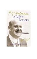 P.G. Wodehouse: A Life in Letters