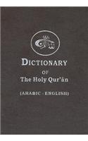 The Dictionary of the Holy Quran: Arabic Words - English Meanings